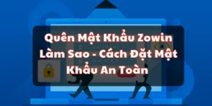 quên mật khẩu Zowin