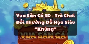 Vua Săn Cá 3D